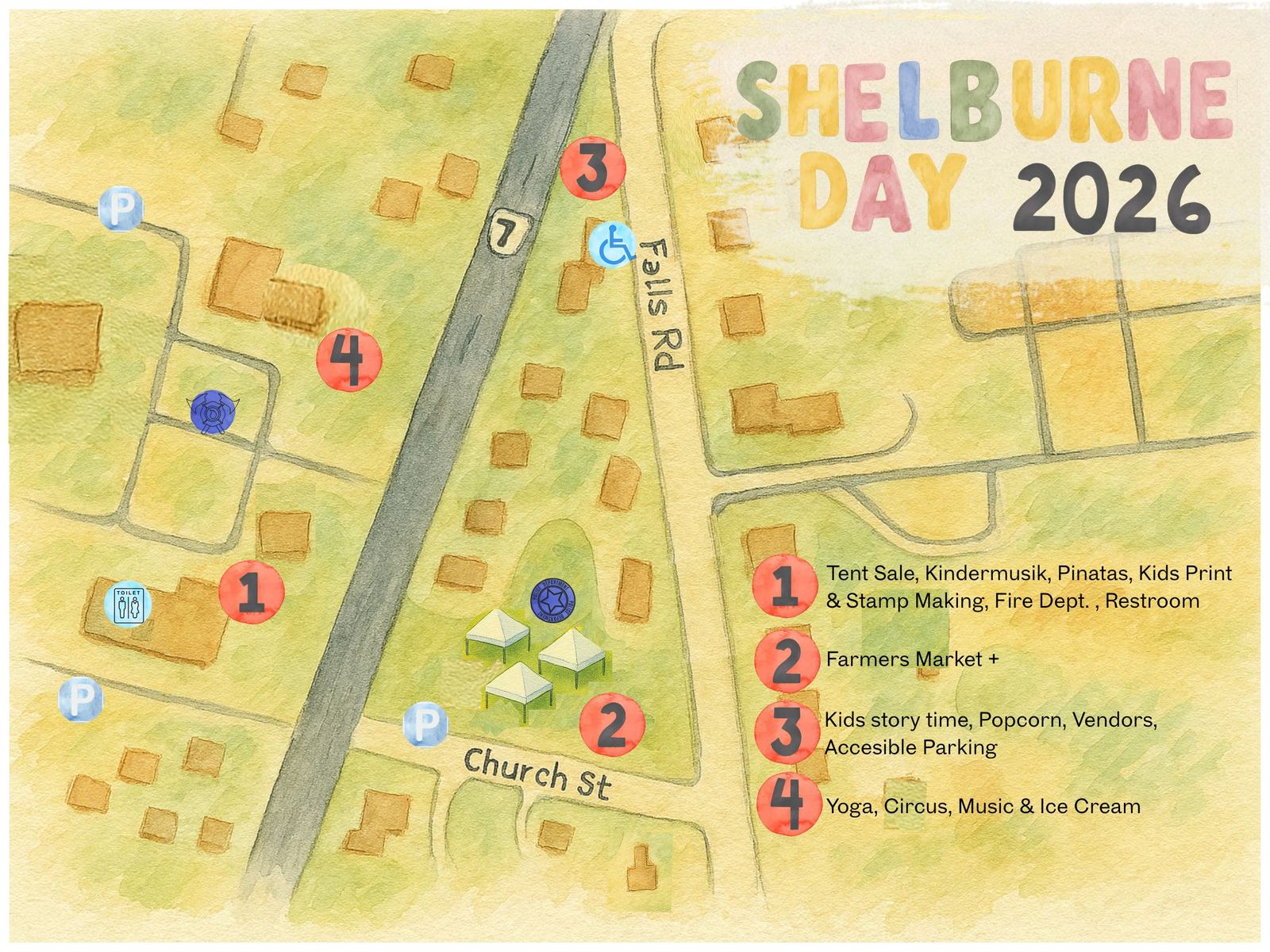 Watercolour map of Shelburne Day 2026 showing four numbered activity zones. Zone 1, west of Route 7: tent sale, Kindermusik, piñatas, kids' print and stamp making, Fire Department, and restrooms. Zone 2, the Parade Grounds: the Farmers Market. Zone 3, off Falls Road: kids' story time, popcorn, vendors, and accessible parking. Zone 4, north-west of Route 7: yoga, circus, music, and ice cream. Additional parking is marked at four points around the village.